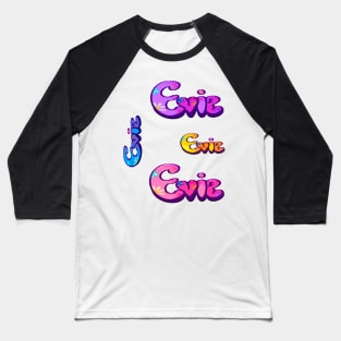 Evie name pack of 4 colors colours Evie Baseball T-Shirt